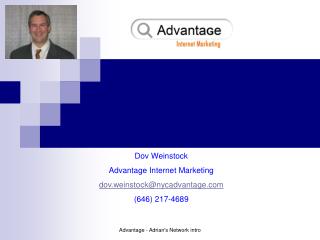 Dov Weinstock Advantage Internet Marketing dov.weinstock@nycadvantage (646) 217-4689