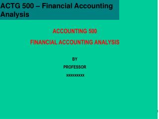 ACTG 500 – Financial Accounting Analysis