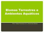 Biomas Terrestres e Ambientes Aqu ticos