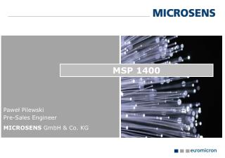 Paweł Pilewski Pre-Sales Engineer MICROSENS GmbH & Co. KG