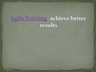 Agile Training- achieve better results
