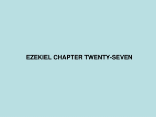 EZEKIEL CHAPTER TWENTY-SEVEN