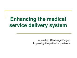 Enhancing the medical service delivery system