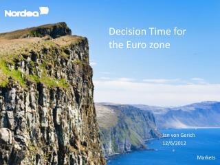 Decision Time for the Euro zone