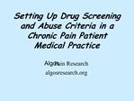 Setting Up Drug Screening and Abuse Criteria in a Chronic Pain Patient Medical Practice