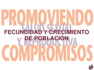FECUNDIDAD Y CRECIMIENTO DE POBLACIÓN