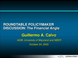ROUNDTABLE POLICYMAKER DISCUSSION: The Financial Angle