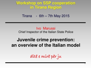 Ivo Marussi Chief Inspector of the Italian State Police Juvenile crime prevention: