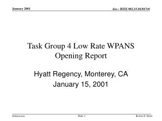 Task Group 4 Low Rate WPANS Opening Report