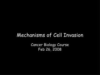 Mechanisms of Cell Invasion