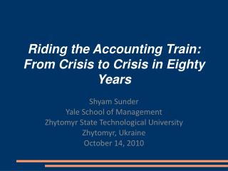 Riding the Accounting Train: From Crisis to Crisis in Eighty Years