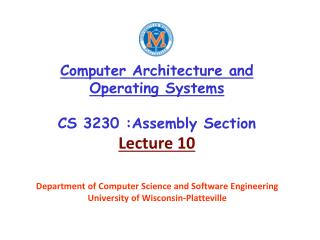 Computer Architecture and Operating Systems CS 3230 :Assembly Section Lecture 10
