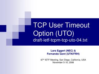 TCP User Timeout Option (UTO) draft-ietf-tcpm-tcp-uto-04.txt