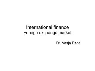 International finance Foreign exchange market