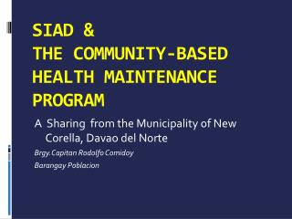 SIAD & THE COMMUNITY-BASED HEALTH MAINTENANCE PROGRAM