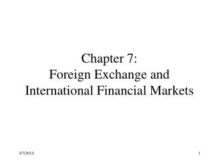Chapter 7: Foreign Exchange and International Financial Markets