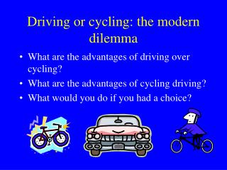Driving or cycling: the modern dilemma
