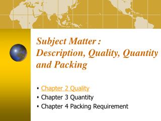 Subject Matter ： Description, Quality, Quantity and Packing