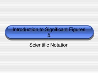 Introduction to Significant Figures &