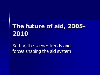 The future of aid, 2005-2010