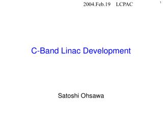 C-Band Linac Development