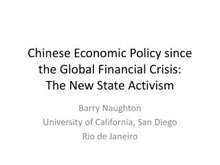 Chinese Economic Policy since the Global Financial Crisis: The New State Activism