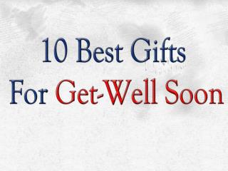 Perfect Get Well Soon Gifts For Your Dear Ones
