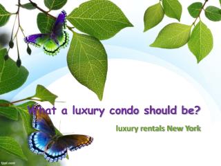 What a luxury condo should be?