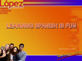 LEARNING SPANISH IS FUN