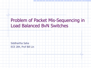 Problem of Packet Mis-Sequencing in Load Balanced BvN Switches