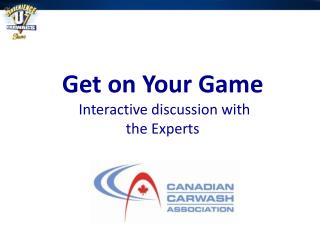 Get on Your Game Interactive discussion with the Experts