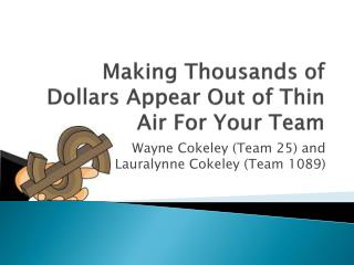 Making Thousands of Dollars Appear Out of Thin Air For Your Team