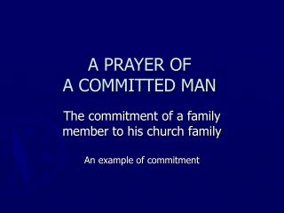 A PRAYER OF A COMMITTED MAN