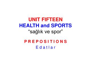UNIT FIFTEEN HEALTH and SPORTS “sağlık ve spor”