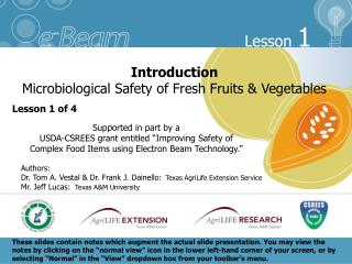Supported in part by a USDA-CSREES grant entitled “Improving Safety of Complex Food Items using Electron Beam Technolo
