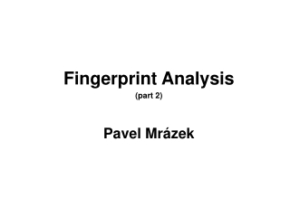 Fingerprint Analysis (part 2) Pavel Mr ázek