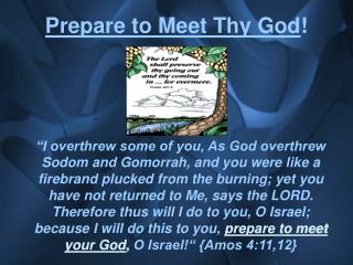 Prepare to Meet Thy God !