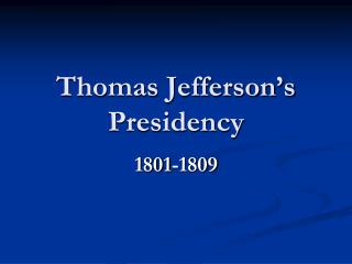 Thomas Jefferson’s Presidency