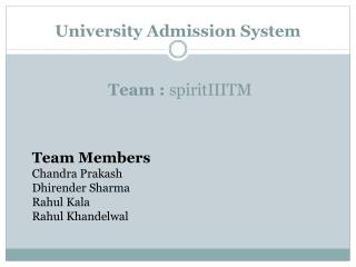 University Admission System Team : spiritIIITM