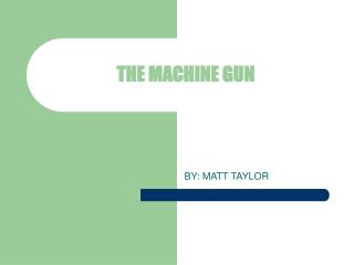 THE MACHINE GUN