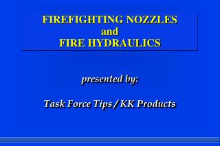 FIREFIGHTING NOZZLES and FIRE HYDRAULICS