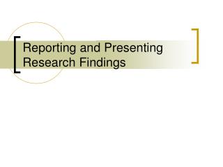 Reporting and Presenting Research Findings