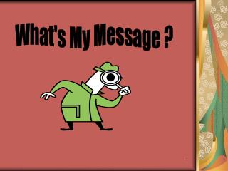 What's My Message ?