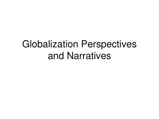 Globalization Perspectives and Narratives