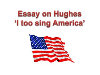 Essay on Hughes ‘I too sing America’