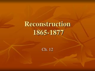 PPT - Reconstruction 1865-1877 PowerPoint Presentation, Free Download ...