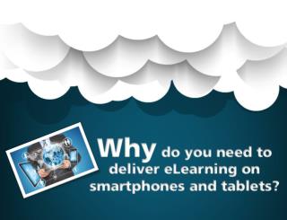 Why Do You Need to Deliver E-learning on Mobiles and Tablets