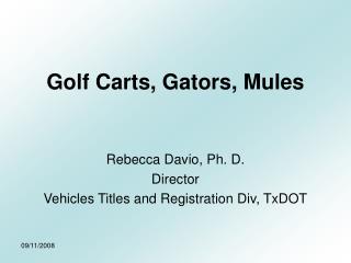 Golf Carts, Gators, Mules