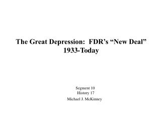 The Great Depression: FDR’s “New Deal” 1933-Today