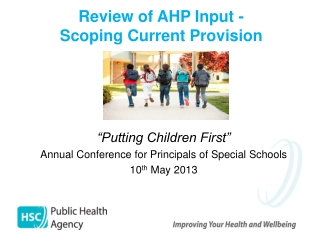 “Putting Children First” Annual Conference for Principals of Special Schools 10 th May 2013